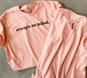 "always on brand." Short Sleeve T-shirt